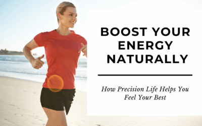 Boost Your Energy Naturally: How Precision Life Helps You Feel Your Best